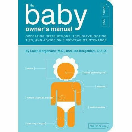 The Baby Owner's Manual - from Kicks to Kids